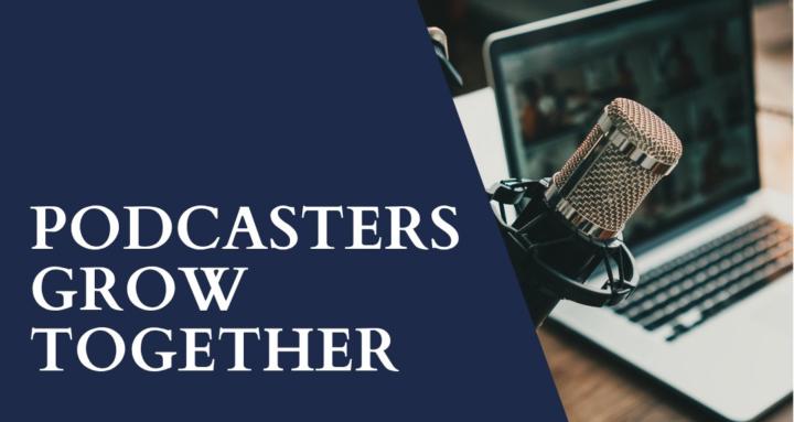 Podcasters Grow Together