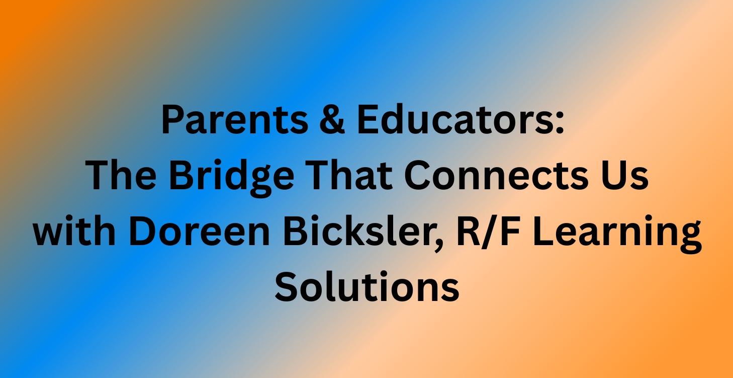 Parents & Educators: The Bridges That Connect Us