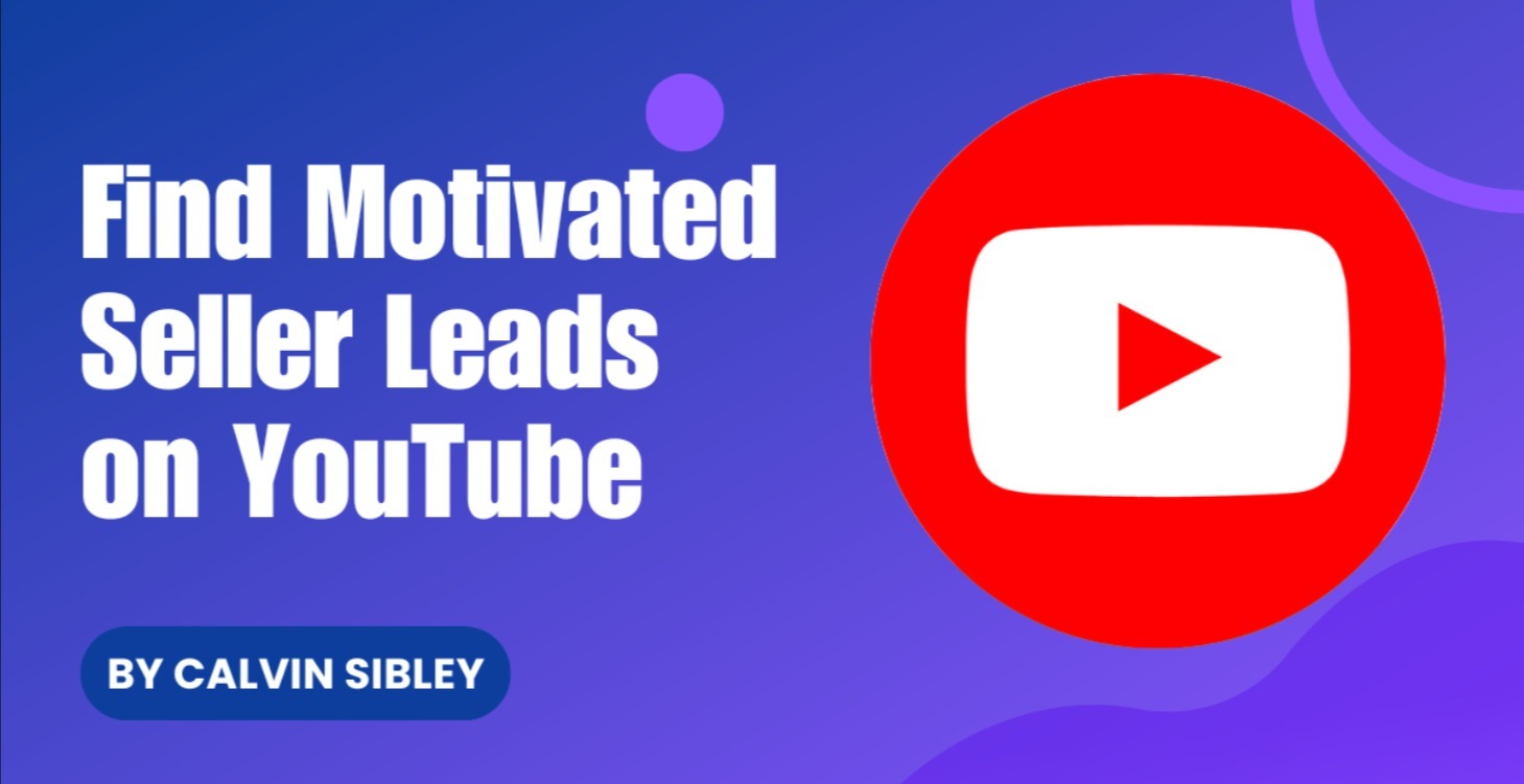 Find Motivated Sellers on YouTube