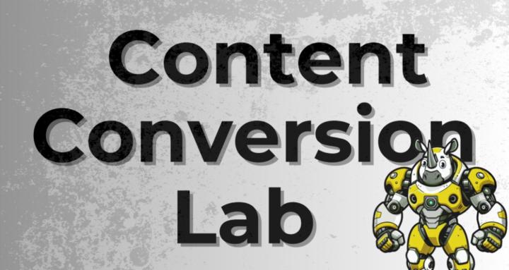 The Content Conversion Lab