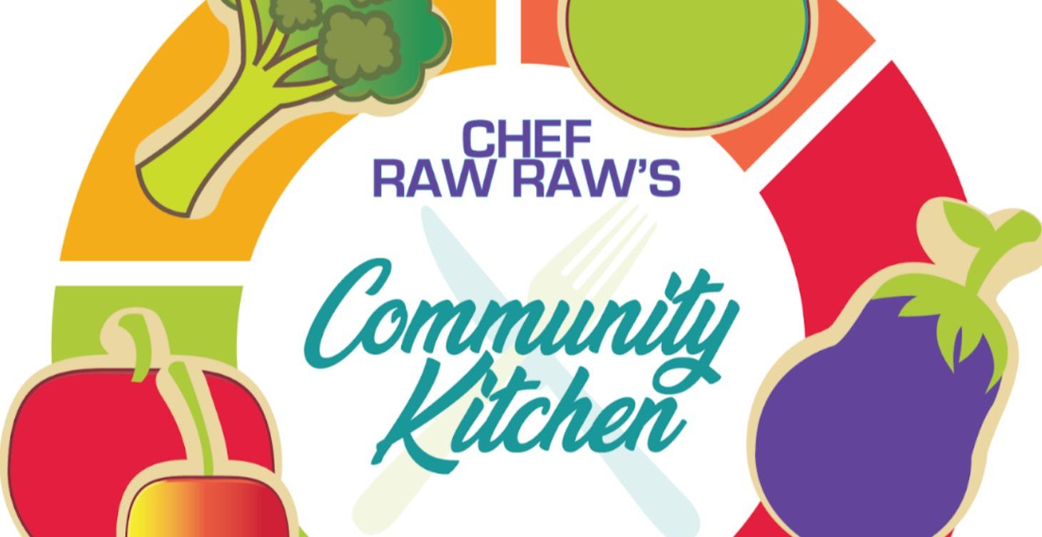 Chef Raw Raw's Community Kitchen