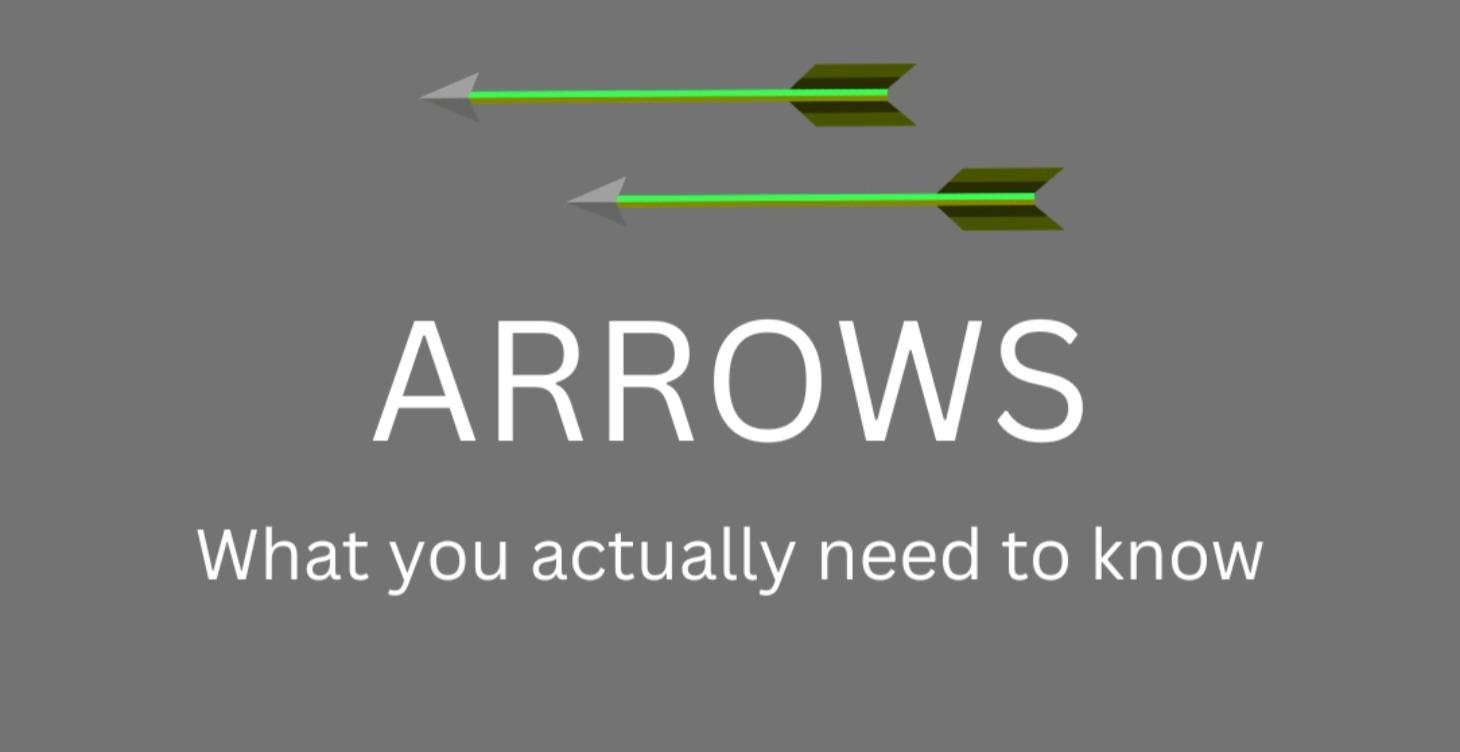 ARROWS - All things to know and WHY
