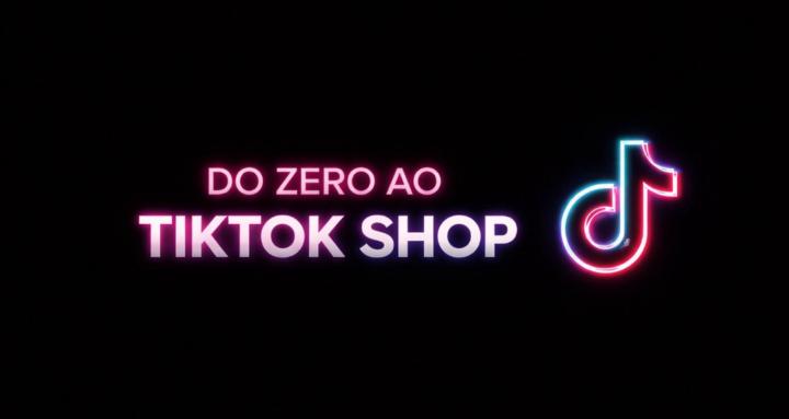 Do Zero Ao TikTok Shop