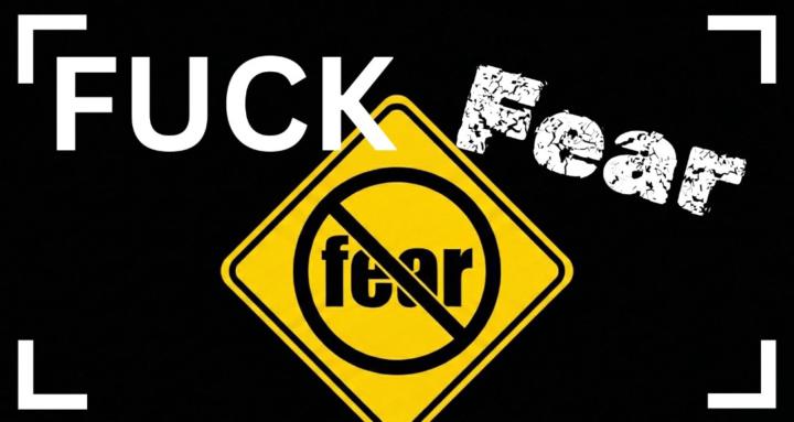 FUCK fear