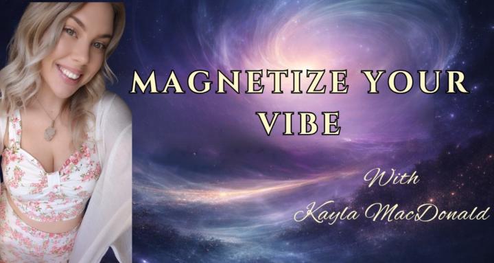 Magnetize Your Vibe