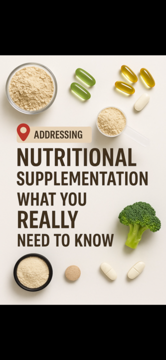Addressing Nutritional Supplementation — What You Really Need To Know
