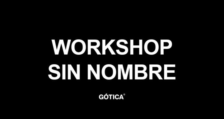 WORKSHOP GOTICA