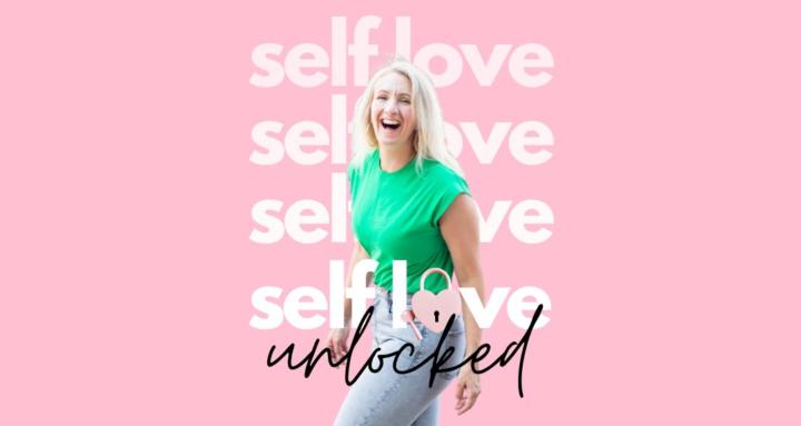 Self Love Unlocked