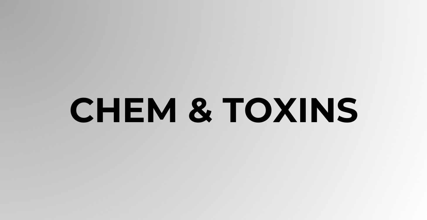 Chemicals & Toxins