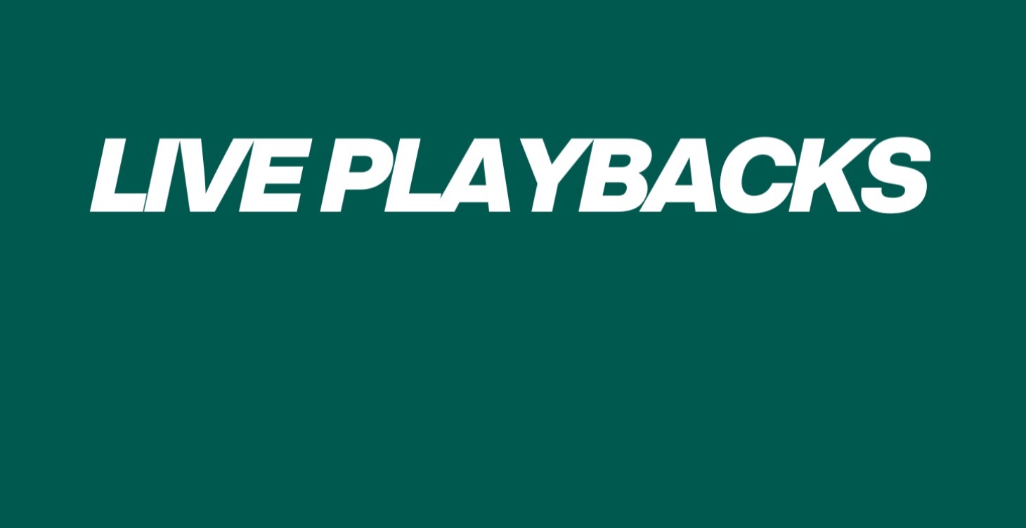 Live Playbacks