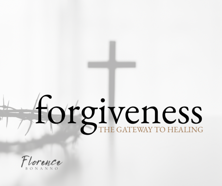 FORGIVENESS - The Gateway to Healing 