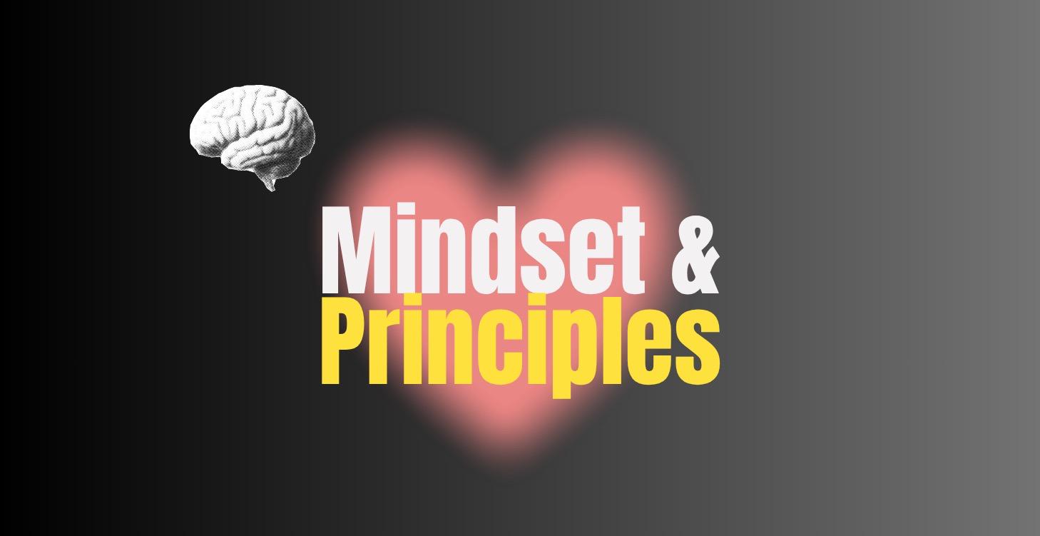 Mindset and Principles