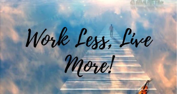 Work Less, Live More Community