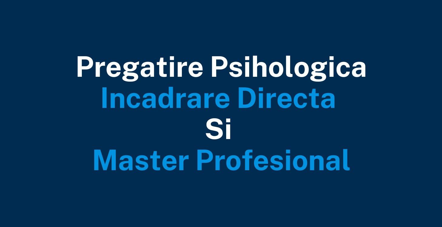 Pregatire psihologica - Extern/Master