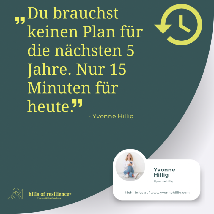 Du wirst nie mehr Zeit haben.