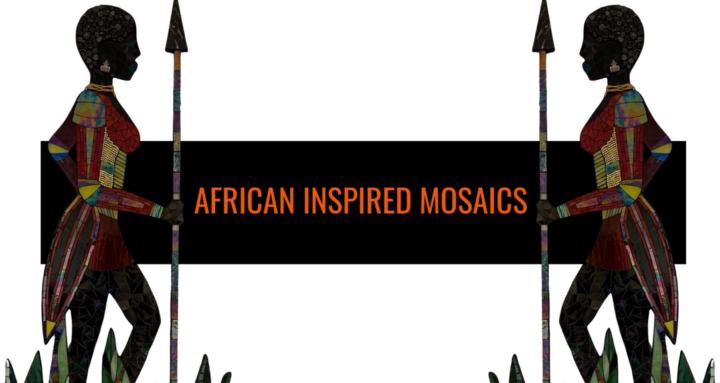 African Inspired Mosaics