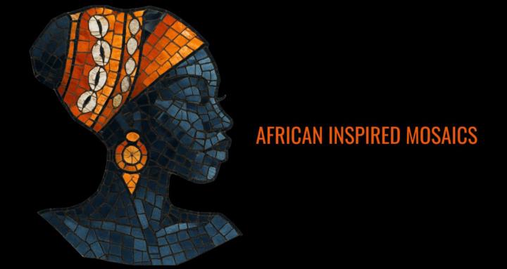African Inspired Mosaics