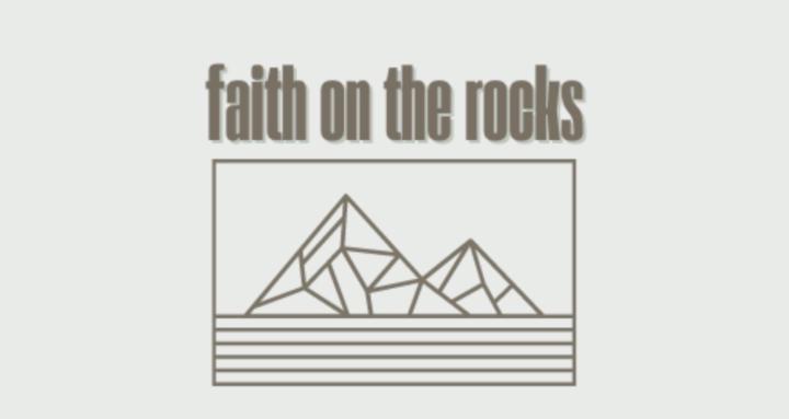 Faith on The Rocks