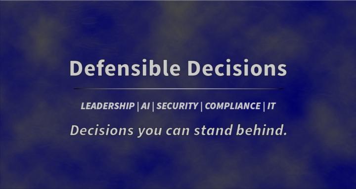 Defensible Decisions