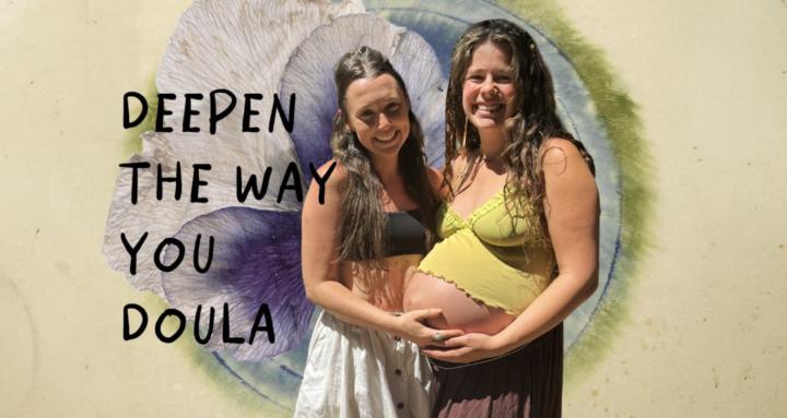 Deepen The Way You Doula
