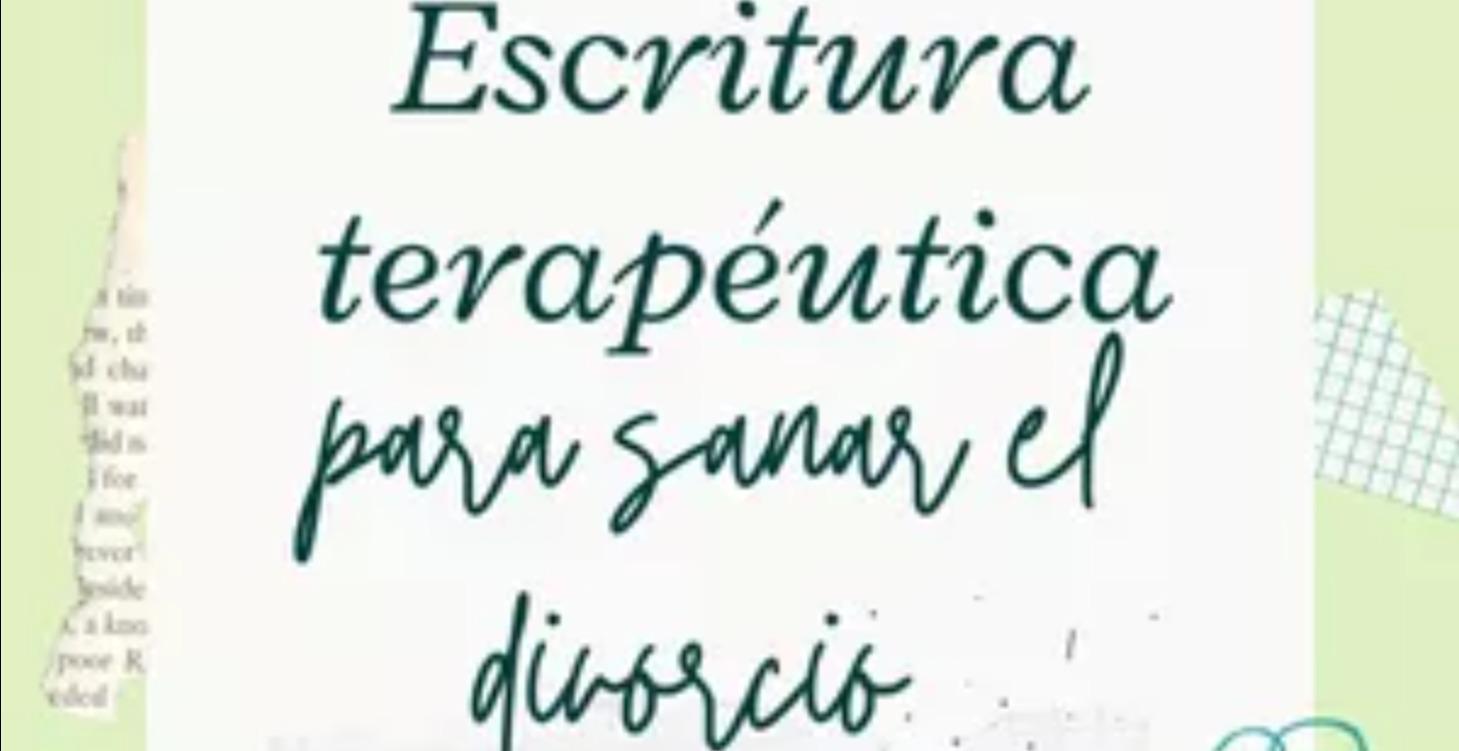 Escritura terapéutica para sanar el divorcio