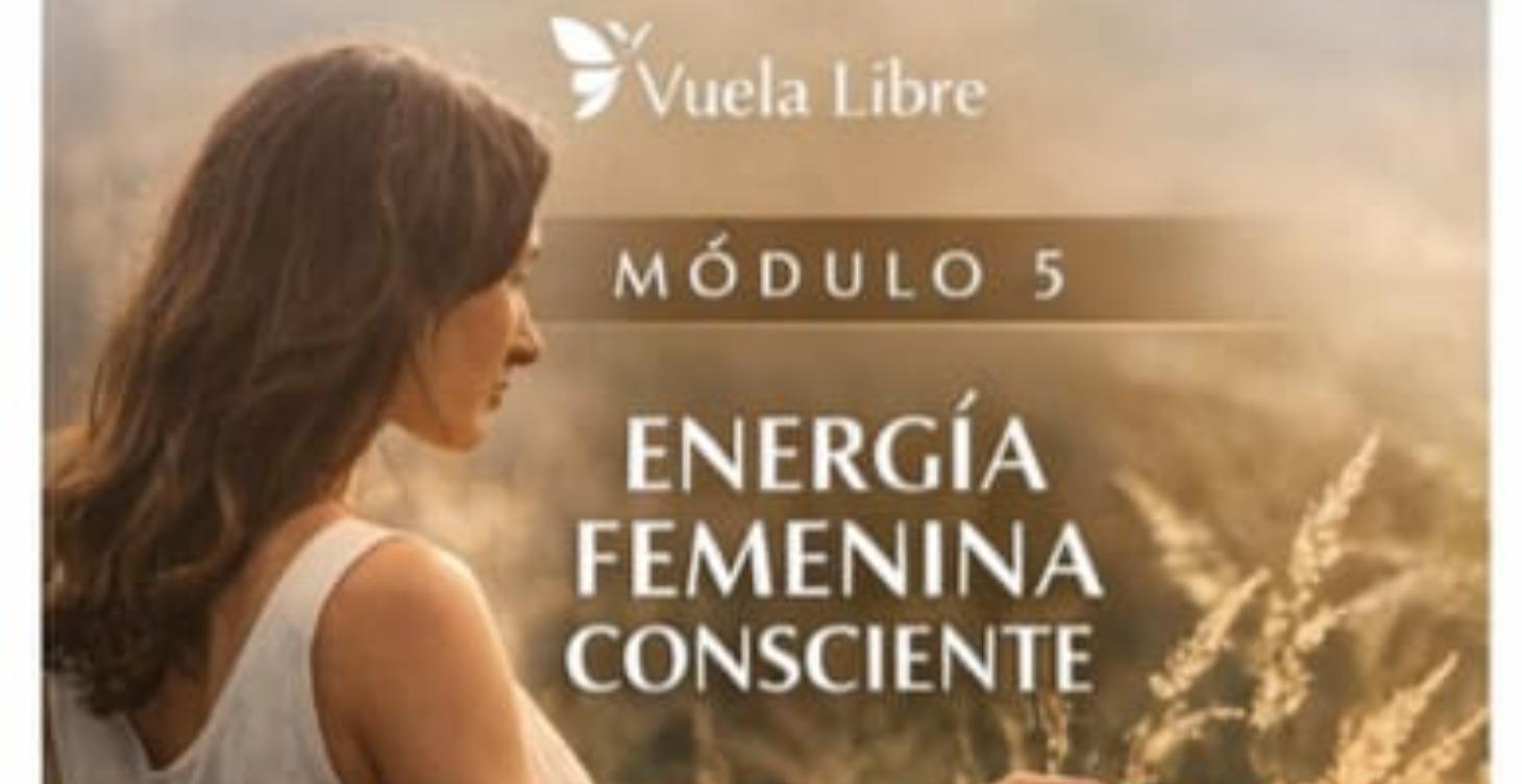 ENERGÍA FEMENINA CONSCIENTE