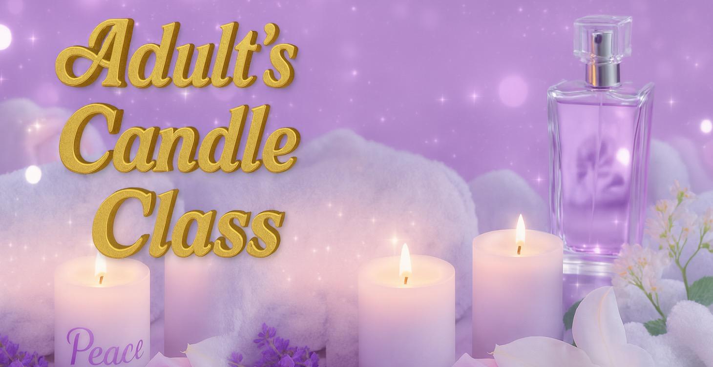 Adult’s Candle Crafting & Relaxation Class