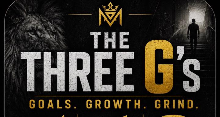 3 G's - Goals, Growth, Grind💫