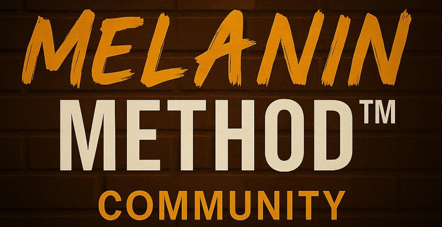 The Melanin Method Community