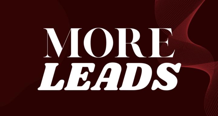 MORE LEADS