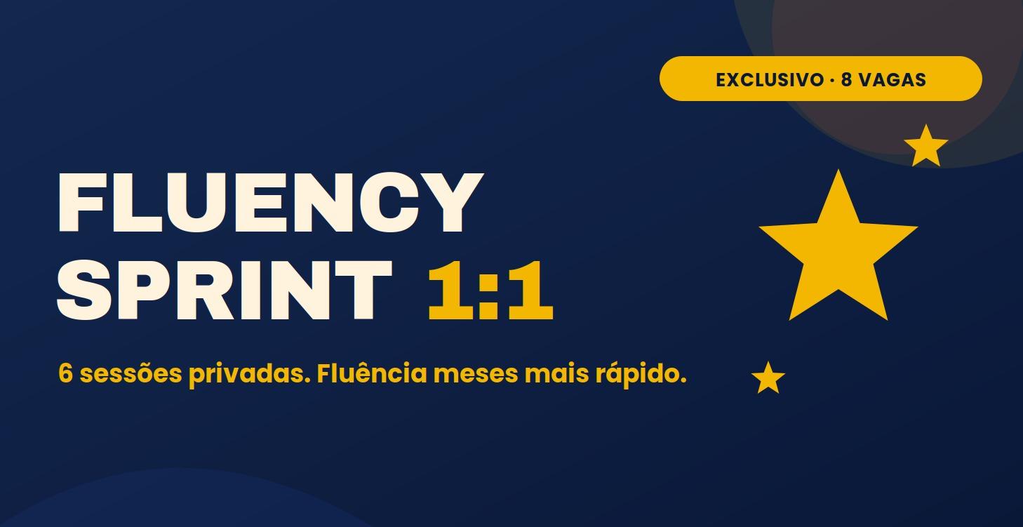 Private Fluency Sprint (1-a-1 comigo)