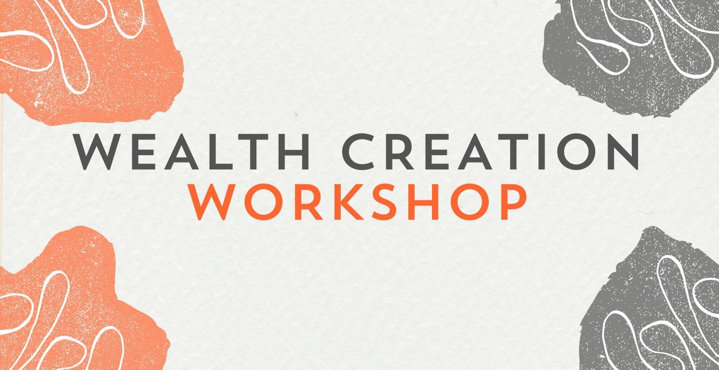 Wealth Creation Workshops