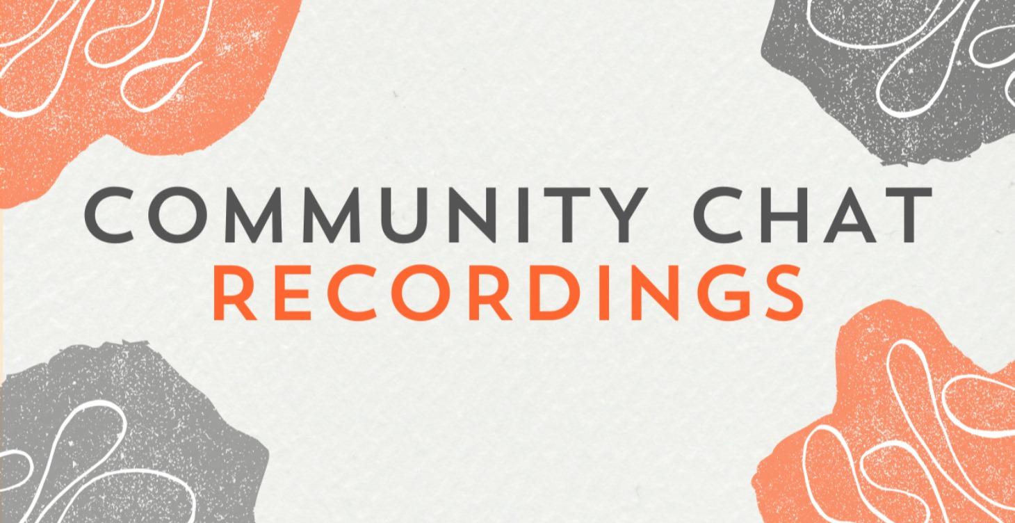 Community Chat Recordings