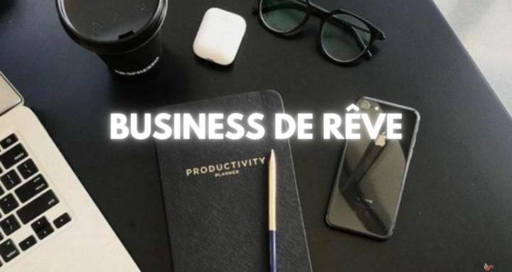 Business de rêve
