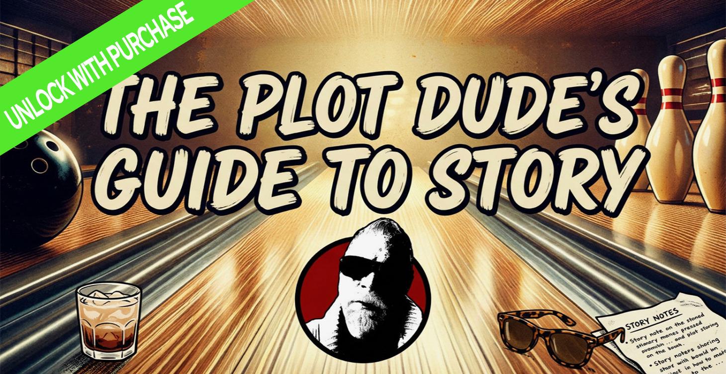 Plot Dude's Guide to Story