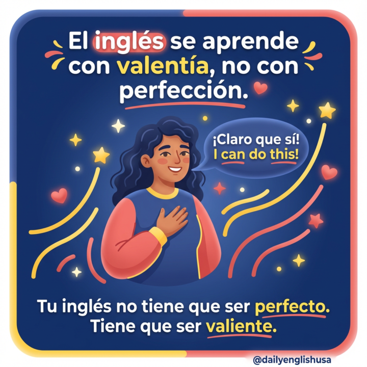 EL INGLÉS SE APRENDE CON VALENTÍA, NO CON PERFECCIÓN🌟