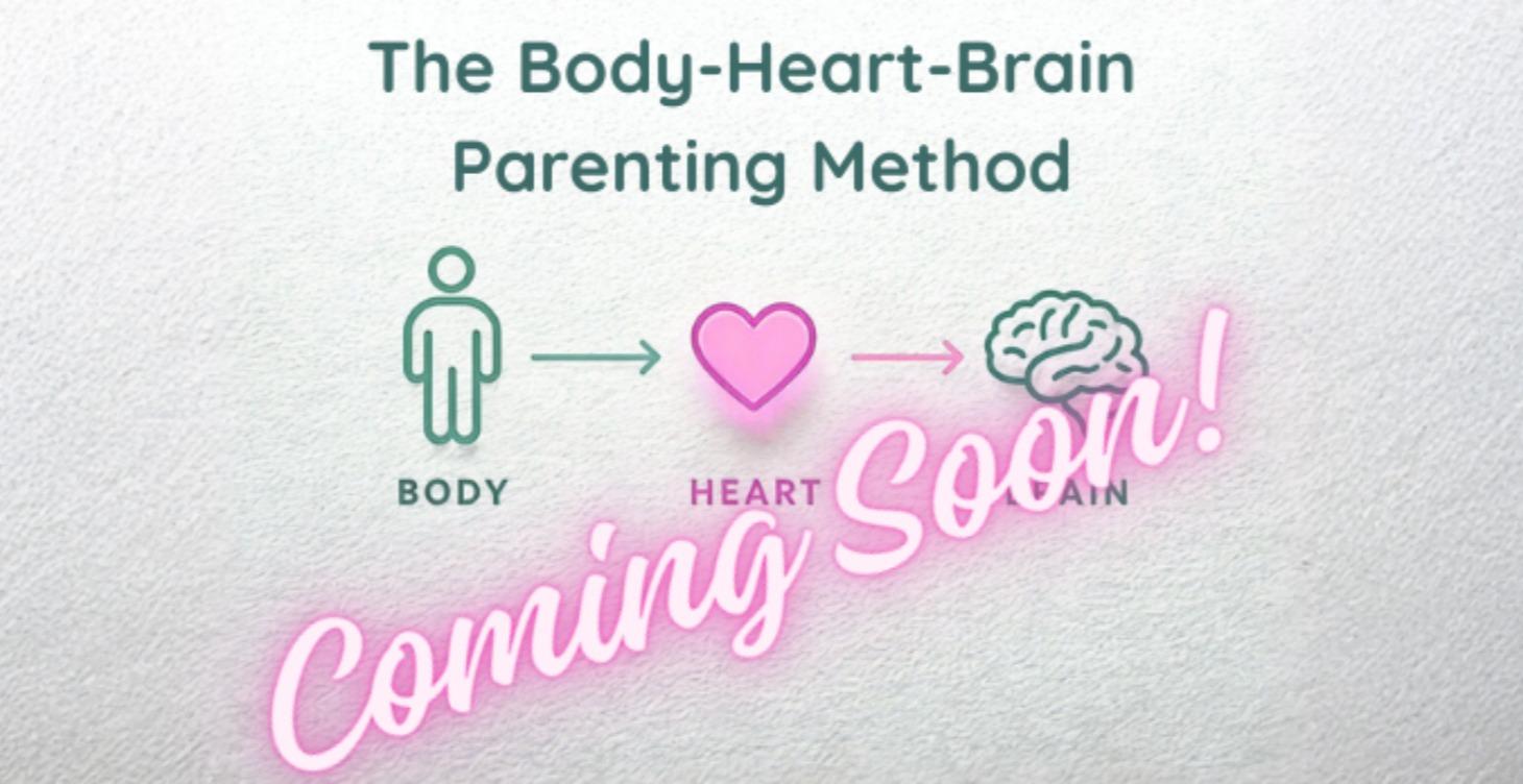 The Body-Heart-Brain Parenting Method