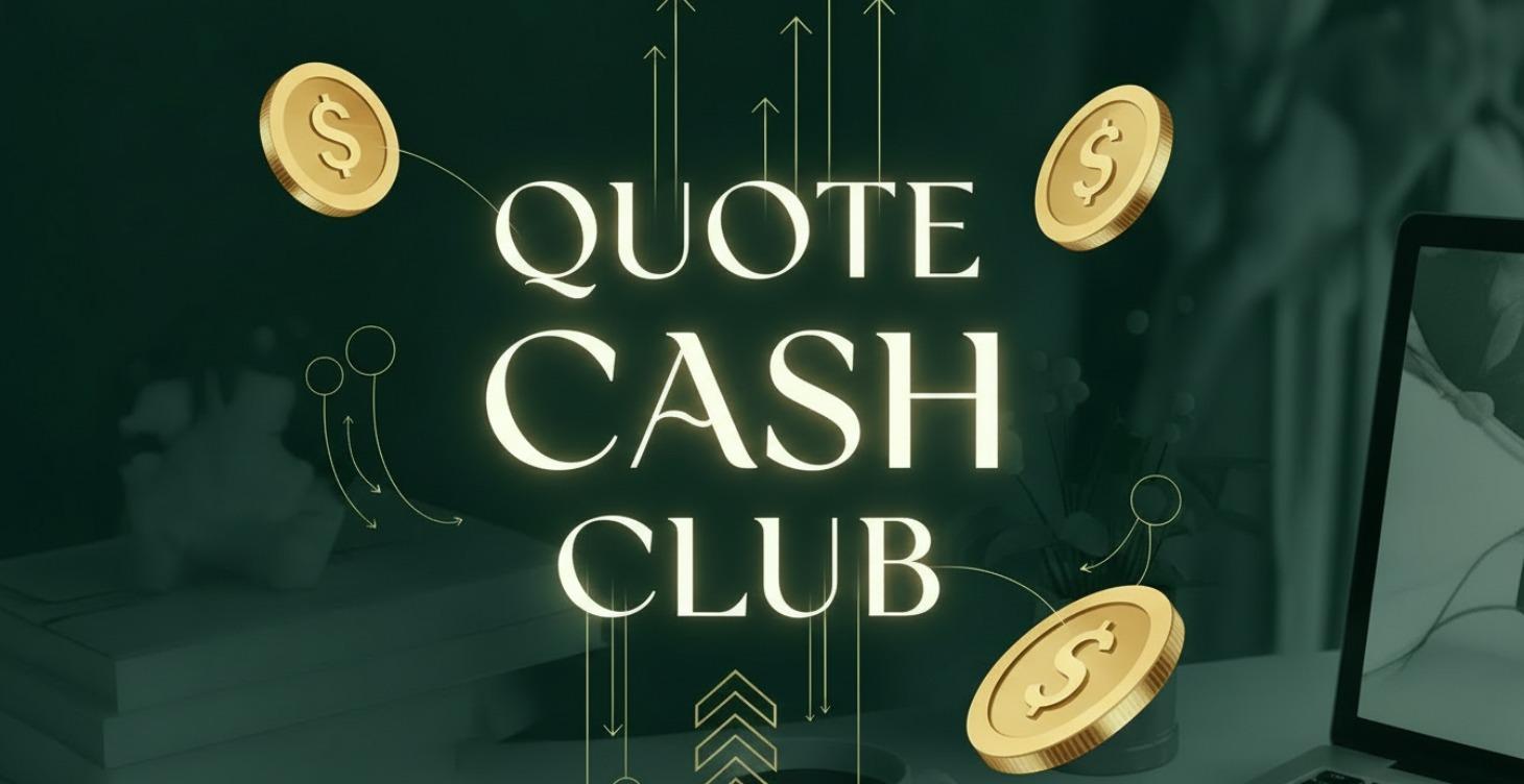 Quote Cash Club