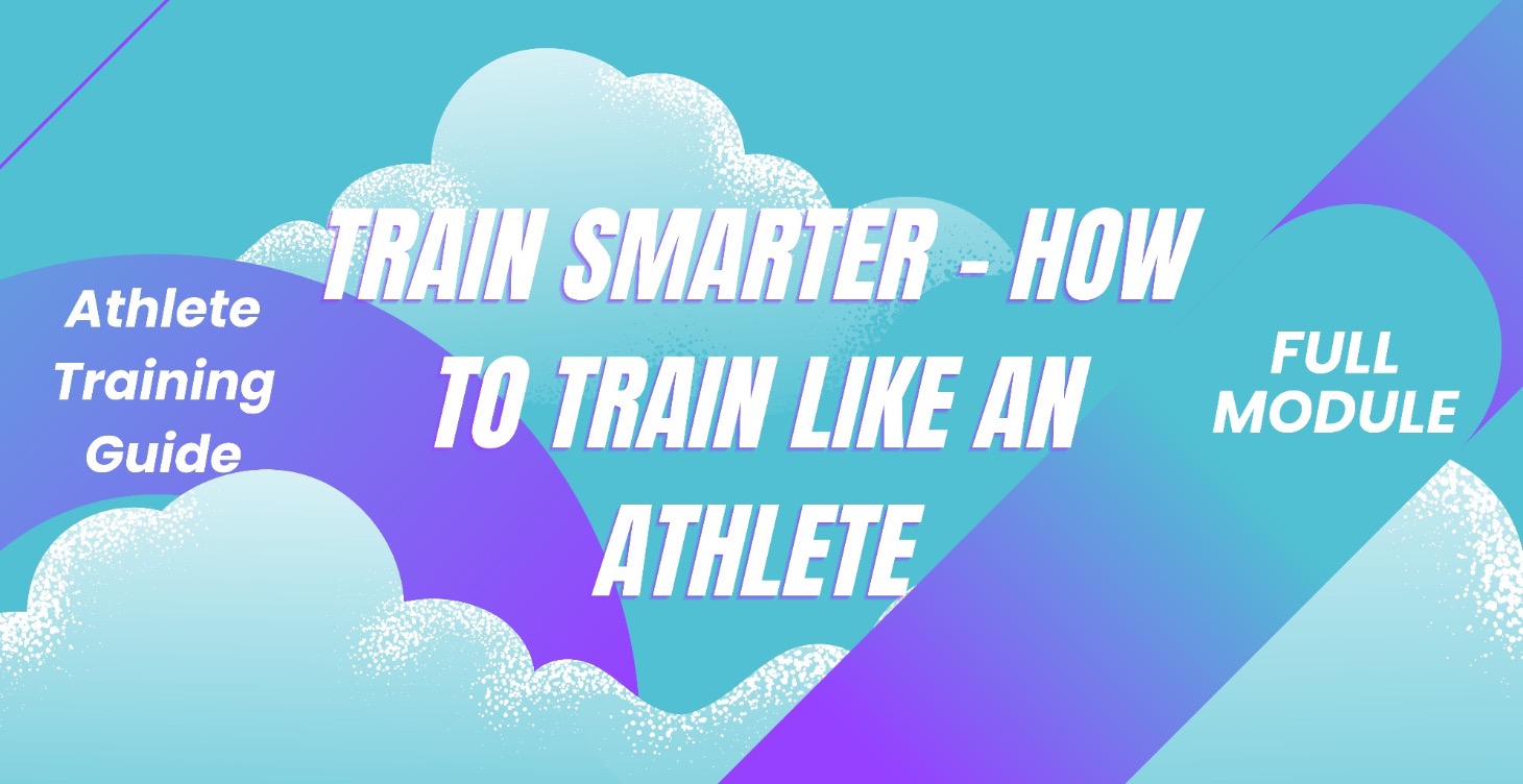 Train Smarter – How to Train Like an Athlete LVL 1