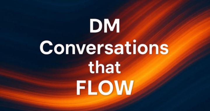 DM Conversations that Flow