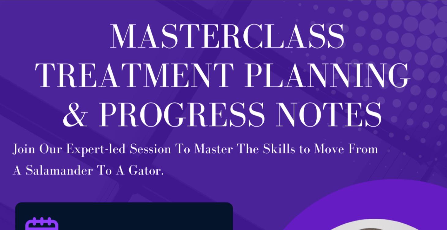 Masterclass: Treatment Planning and Progress Notes