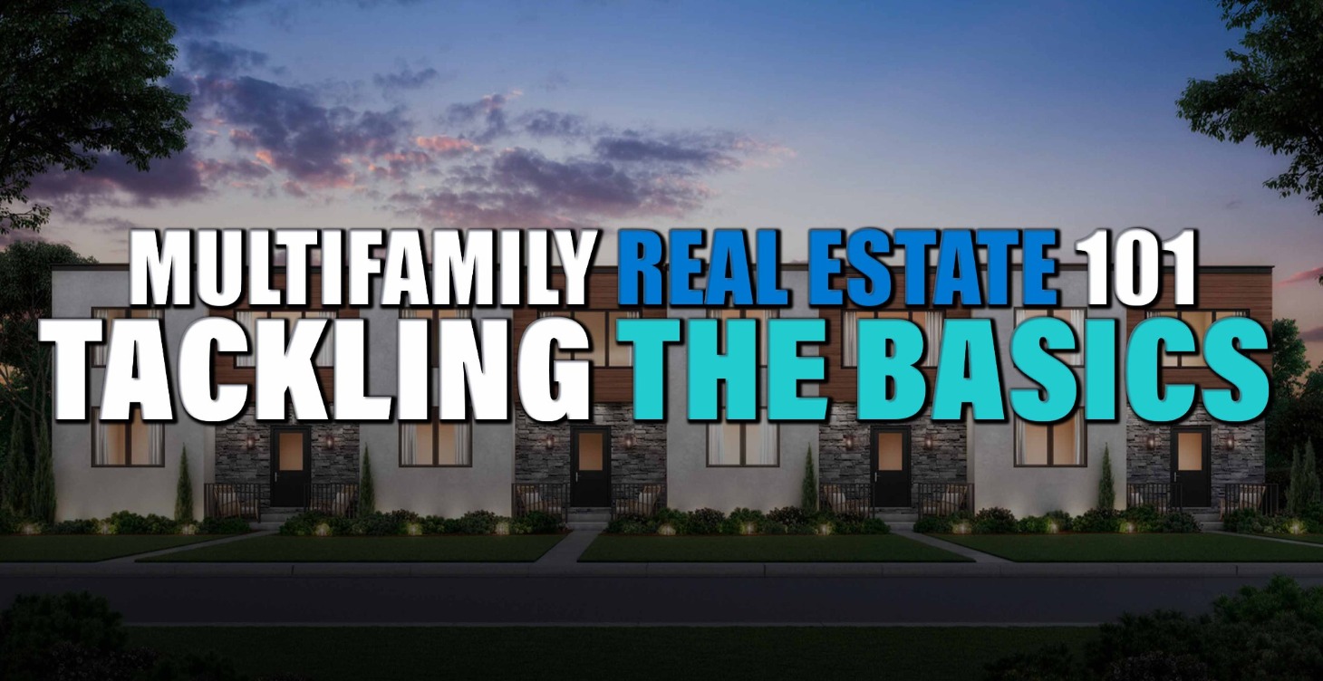 Multi Family Real Estate 101