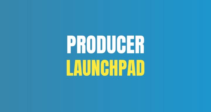 Producer Launchpad