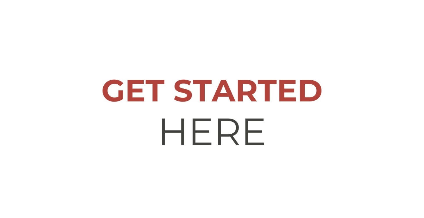 Get Started Here