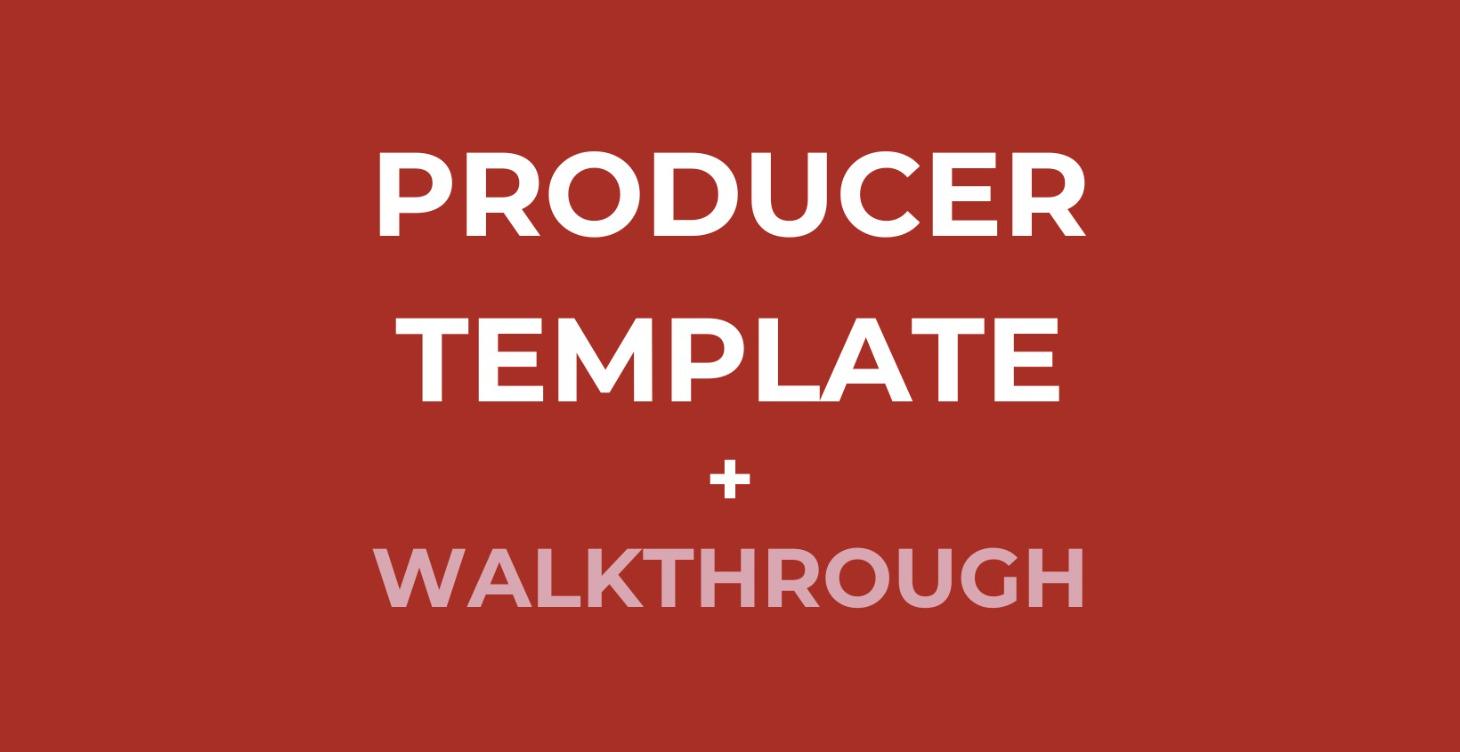Producer Template + Walkthrough