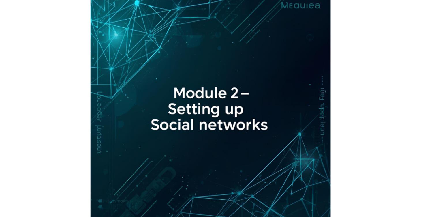 MODULE 2 — Mise en place des réseaux sociaux