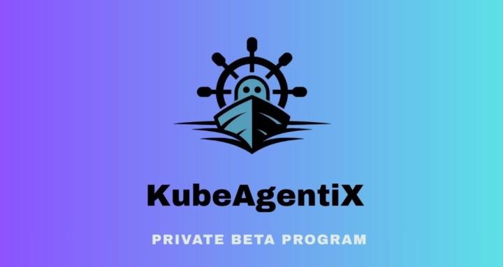 KubeAgentix – Pvt Beta Program