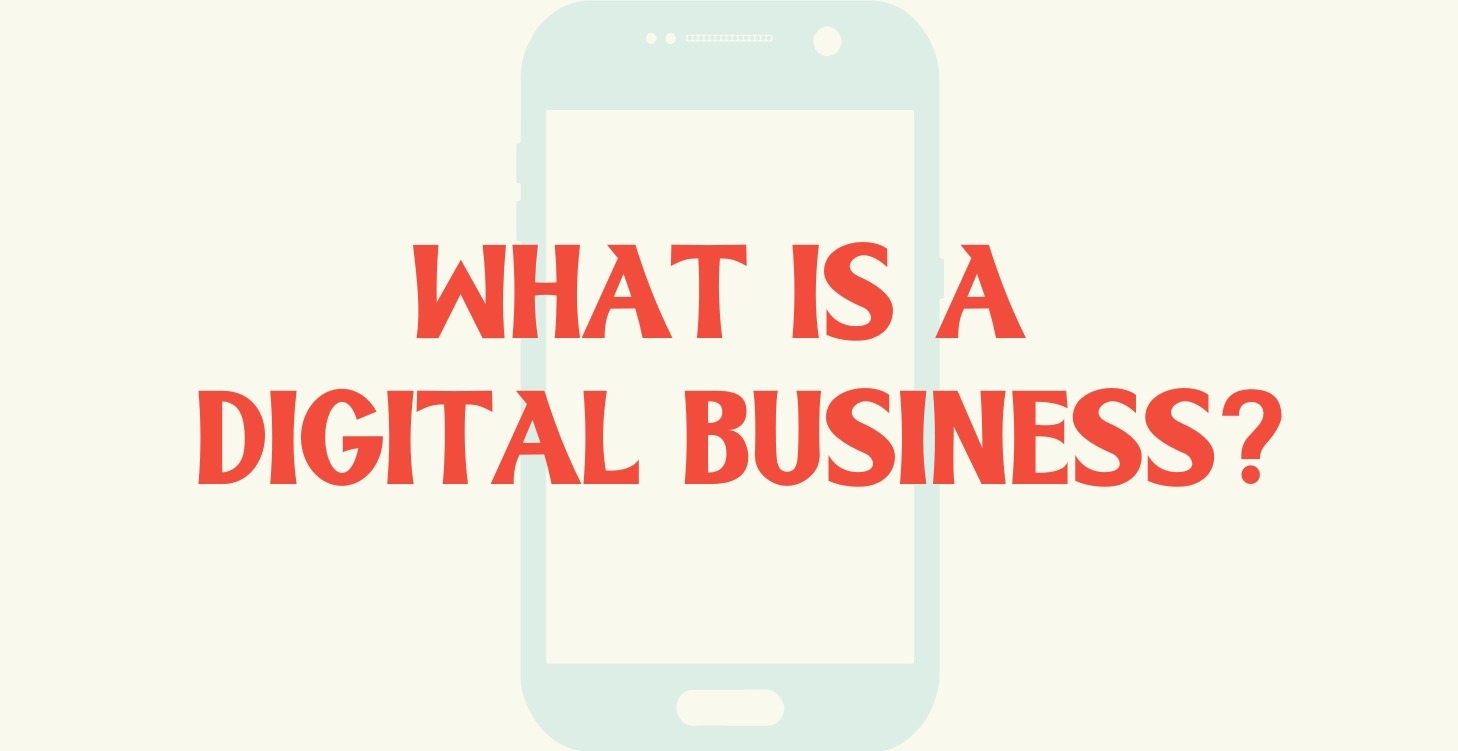 What Is A Digital Business?