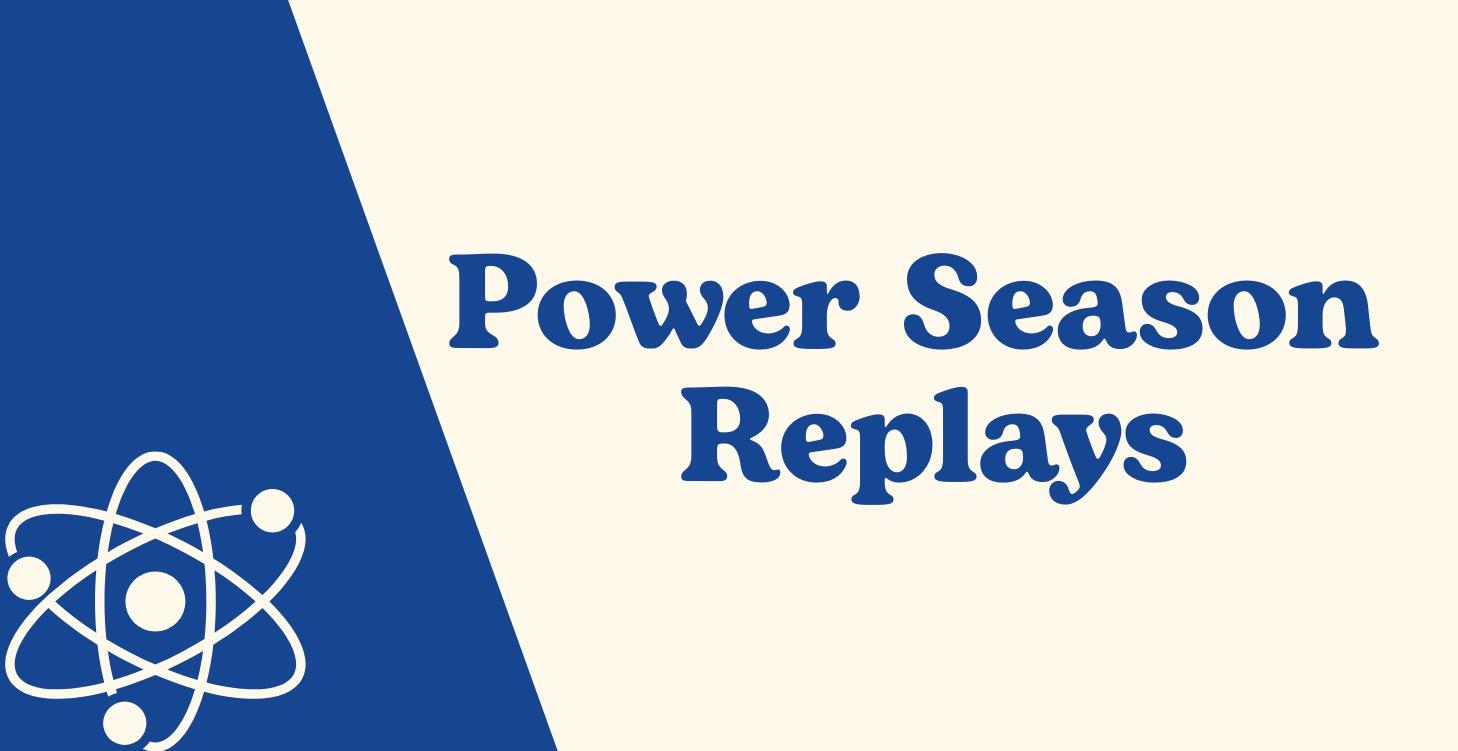 Power Season Replays
