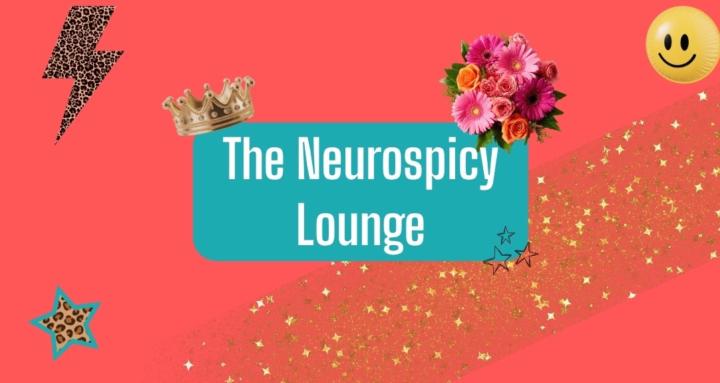 The Neurospicy Lounge